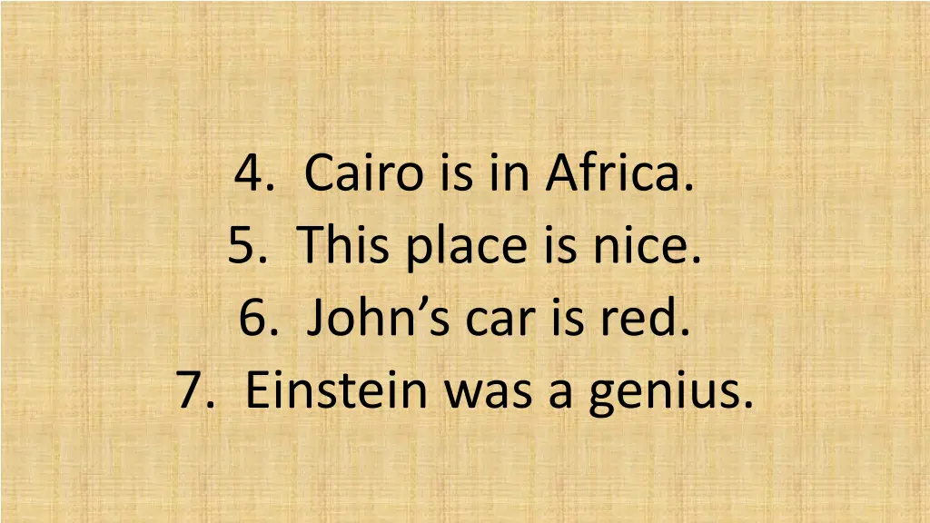 4 cairo is in africa 5 this place is nice 6 john