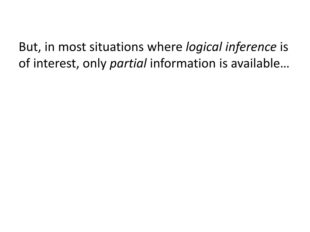 but in most situations where logical inference