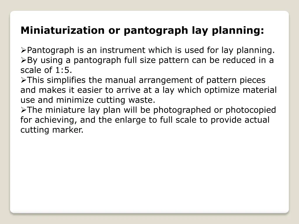 miniaturization or pantograph lay planning