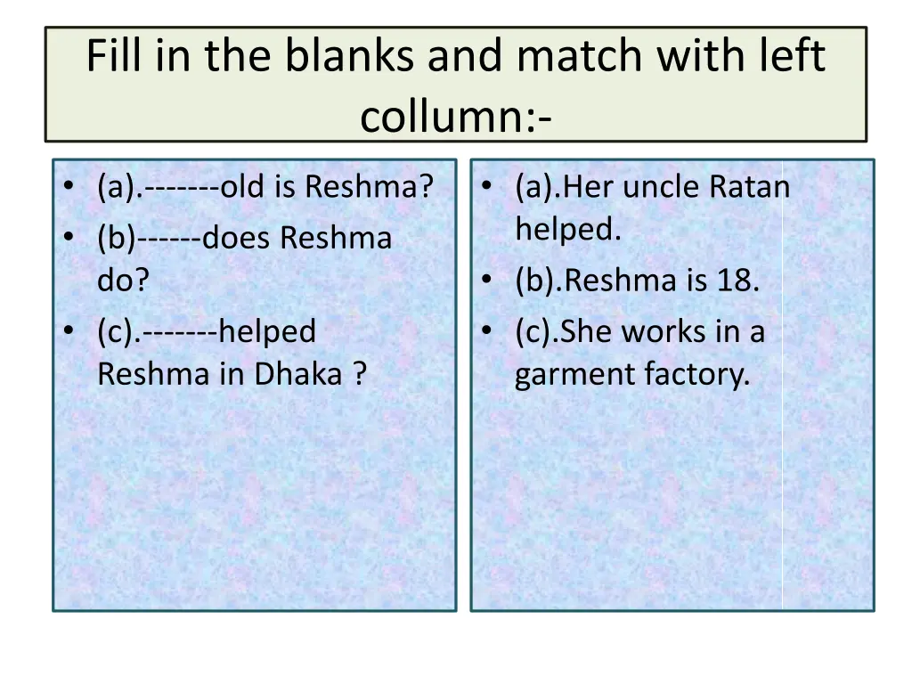 fill in the blanks and match with left collumn