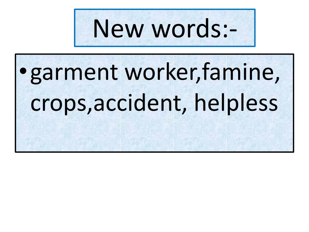 new words garment worker famine crops accident