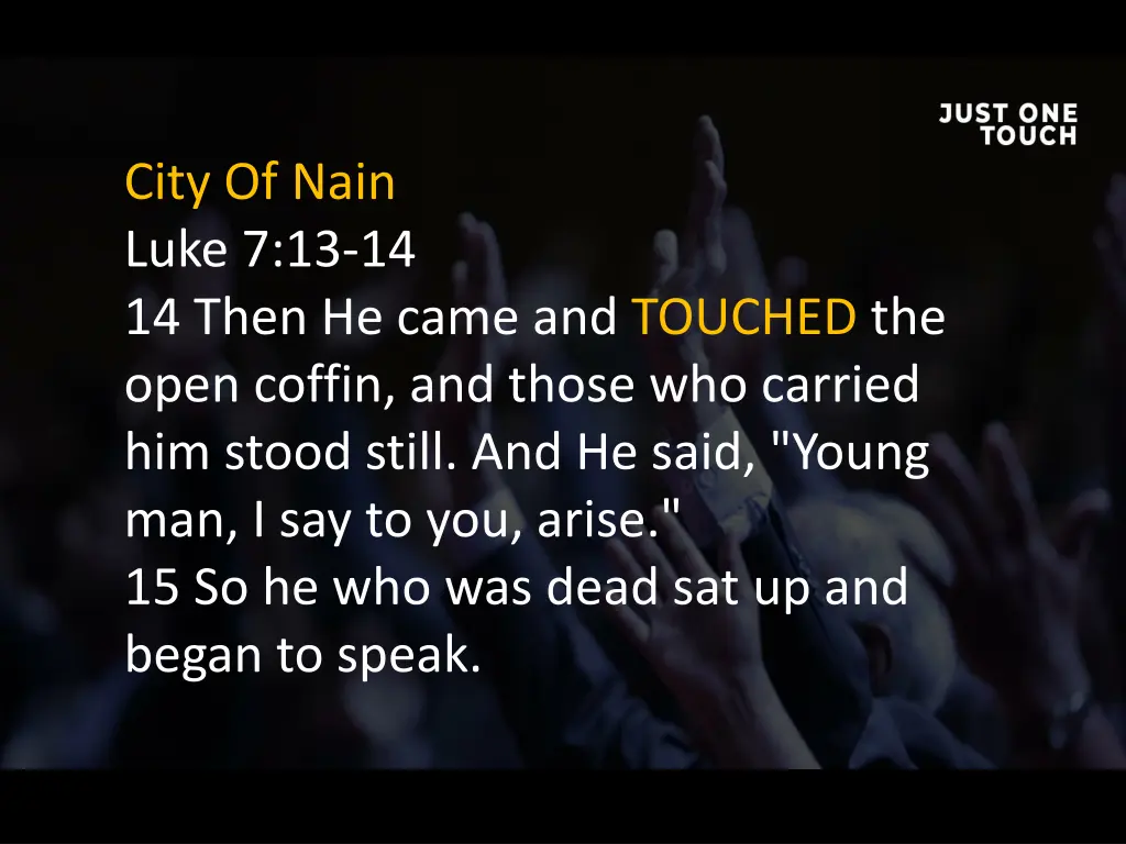 city of nain luke 7 13 14 14 then he came