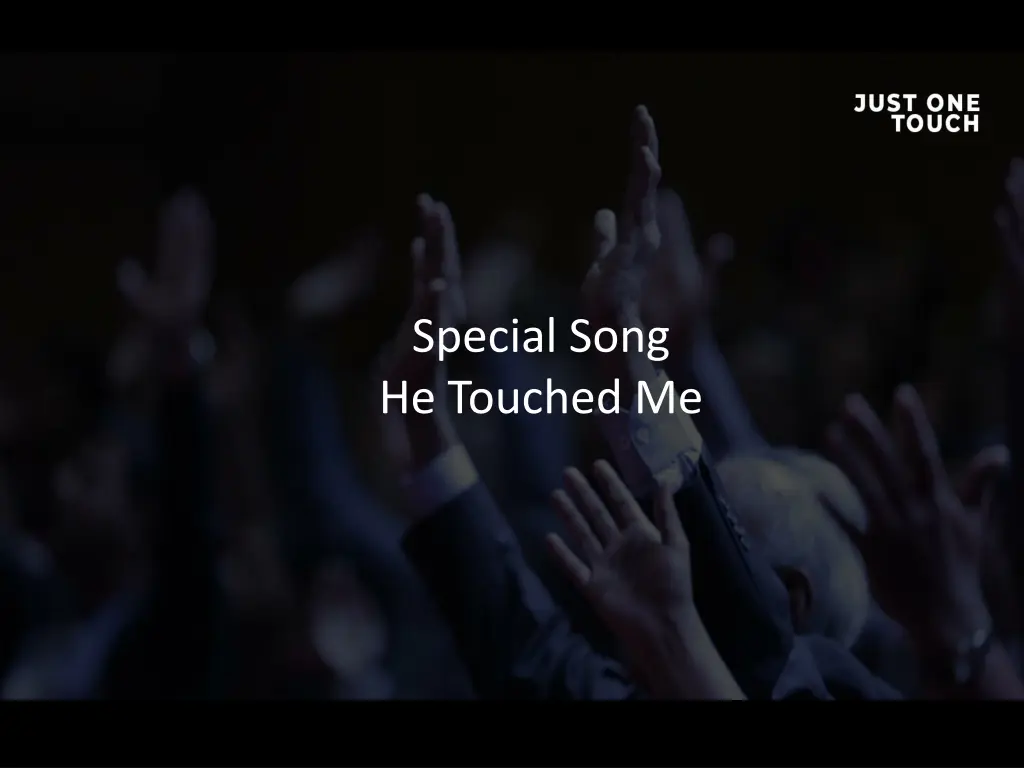 special song he touched me