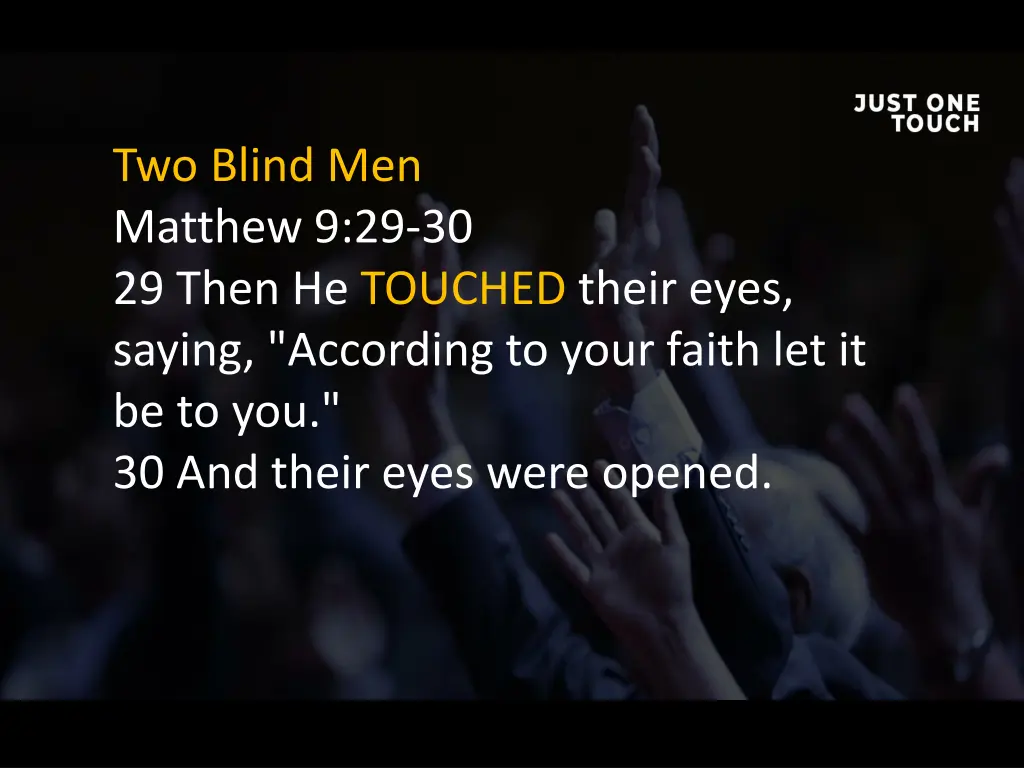 two blind men matthew 9 29 30 29 then he touched