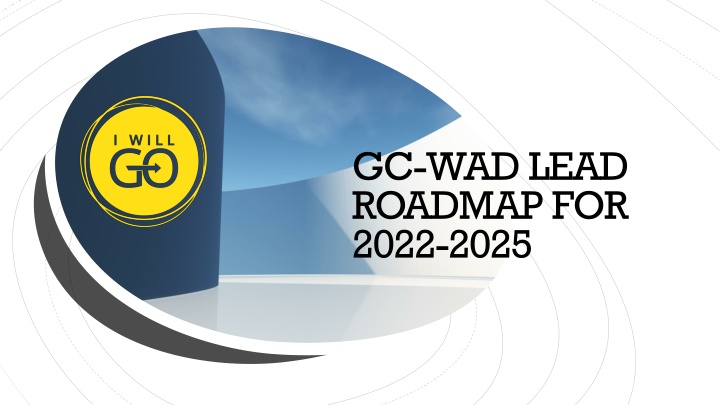 gc wad lead roadmap for 2022 2025