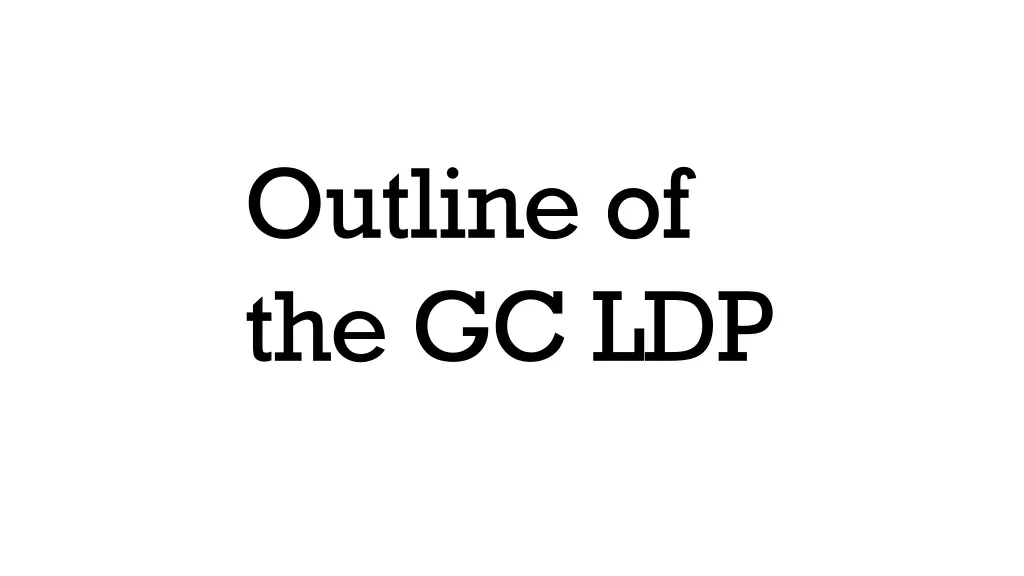 outline of the gc ldp