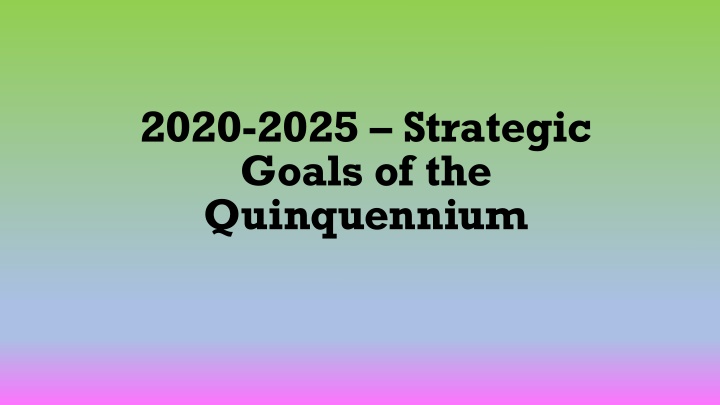 2020 2025 strategic goals of the quinquennium