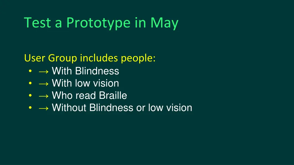 test a prototype in may user group includes