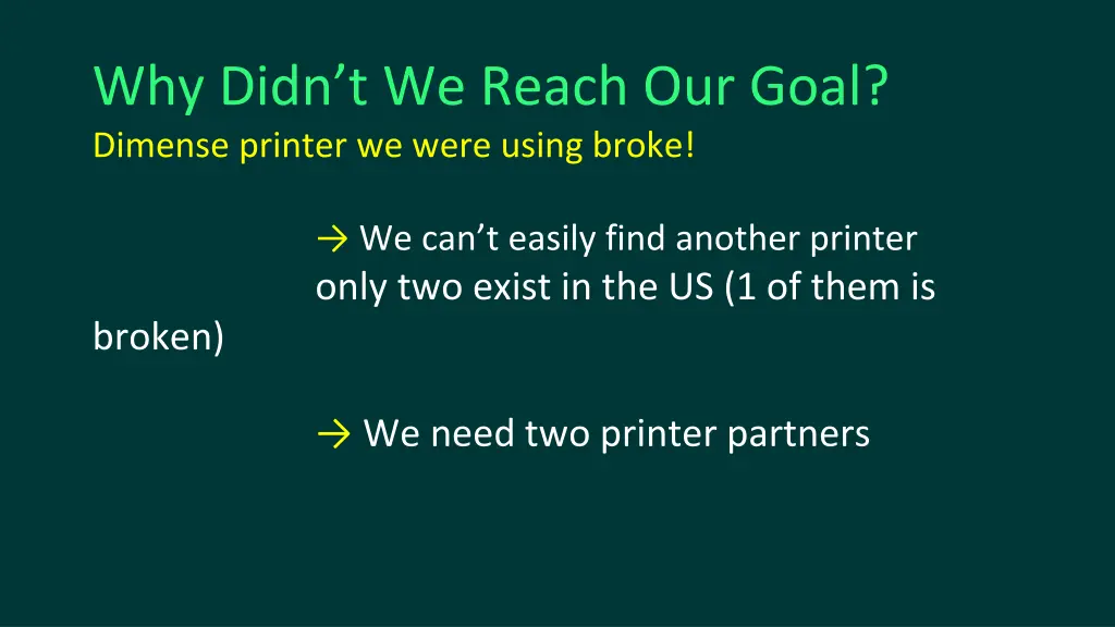 why didn t we reach our goal dimense printer