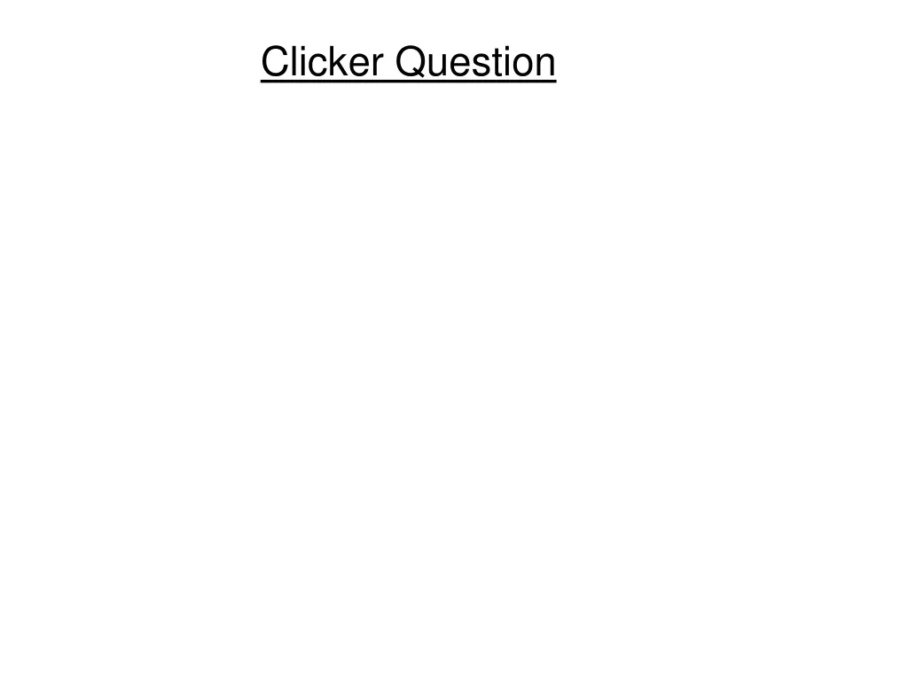 clicker question 5