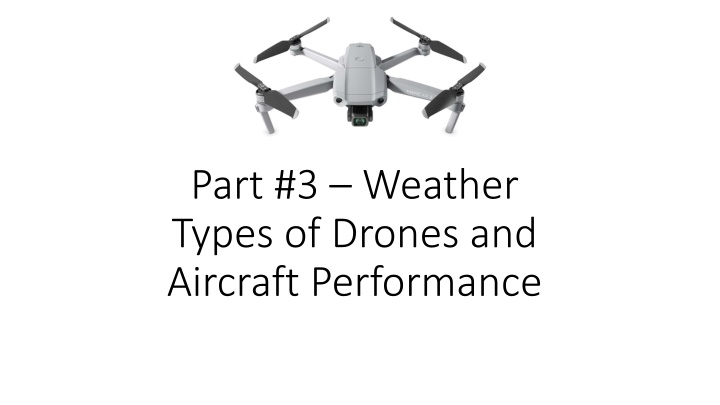 part 3 weather types of drones and aircraft