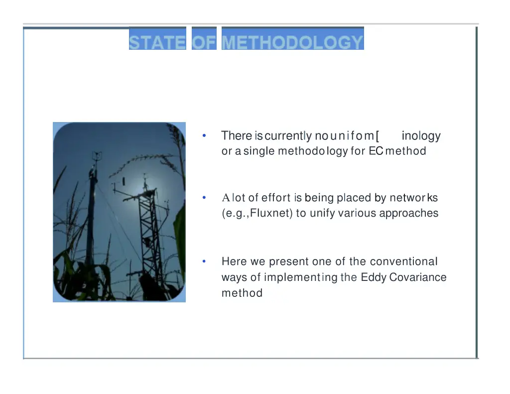 thereiscurrently nounifom or asingle methodology