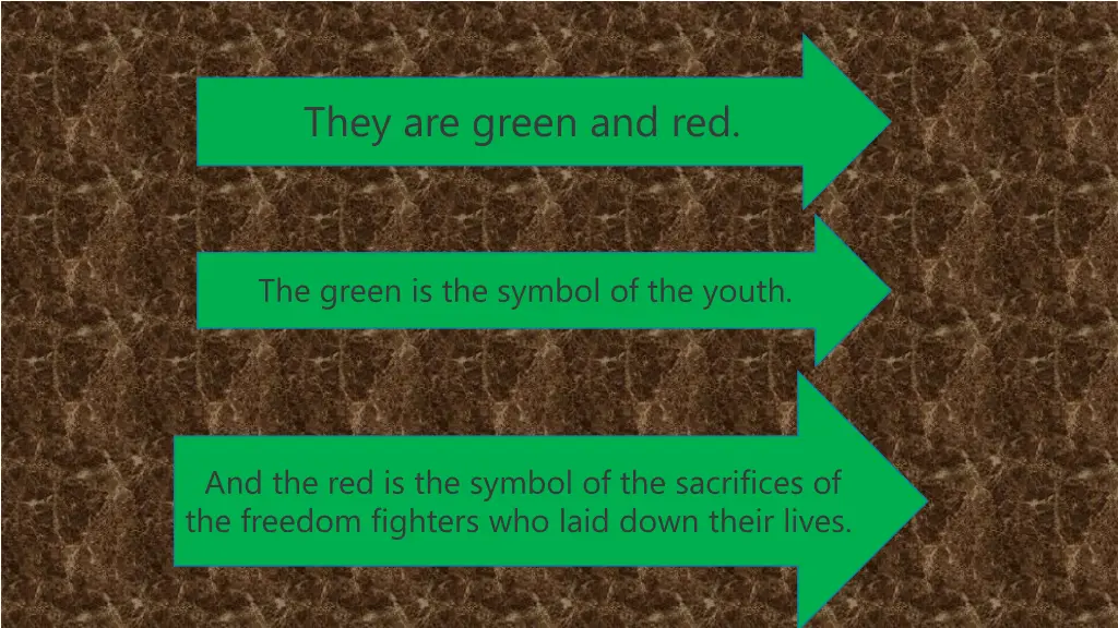 they are green and red