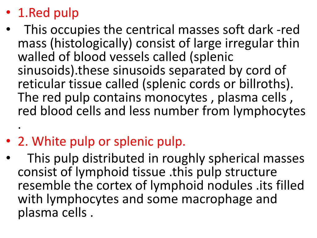 1 red pulp this occupies the centrical masses