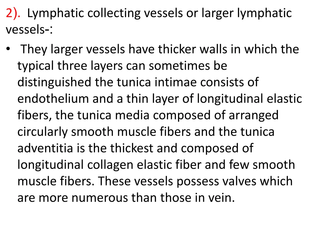 2 lymphatic collecting vessels or larger