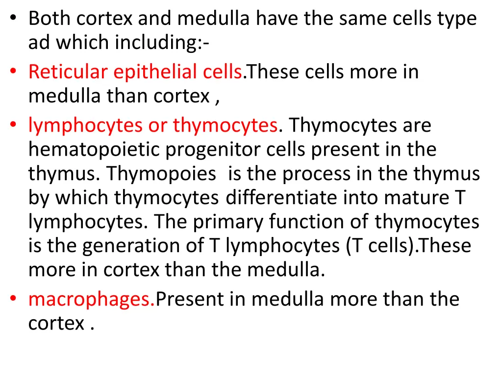 both cortex and medulla have the same cells type