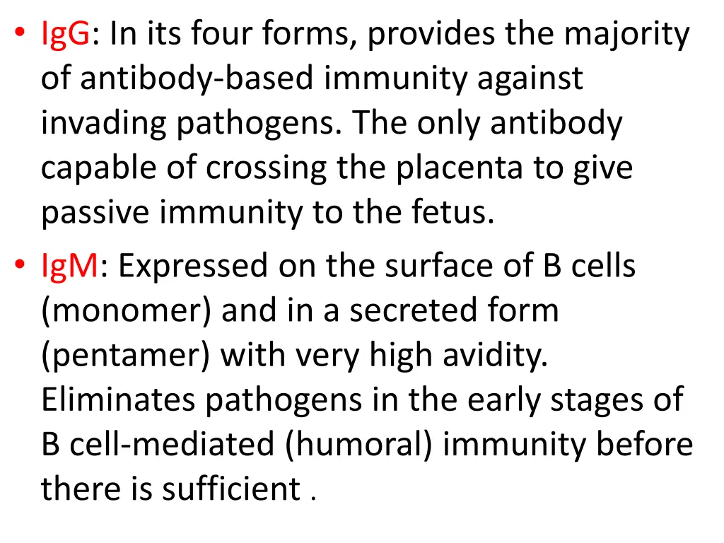 igg in its four forms provides the majority