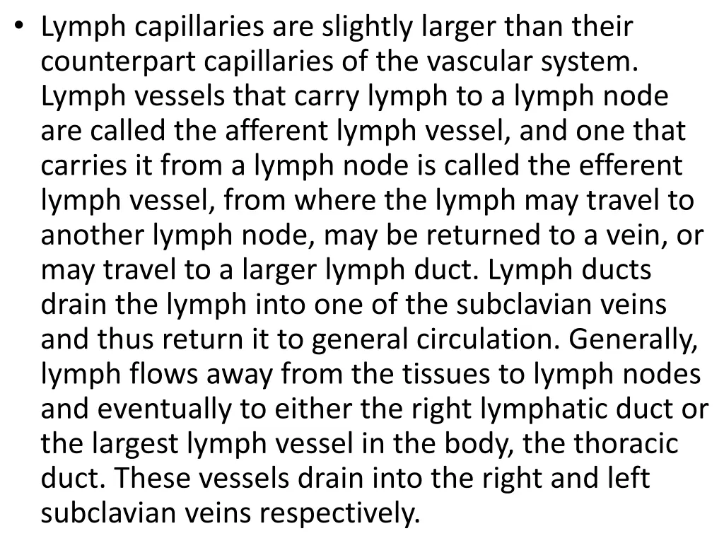 lymph capillaries are slightly larger than their