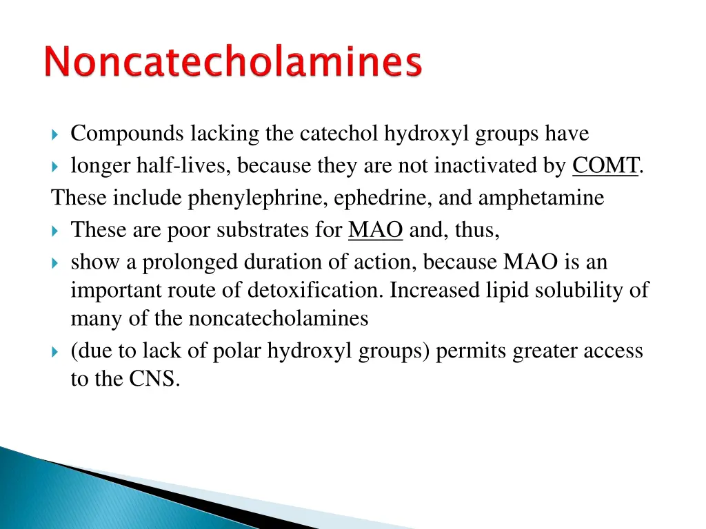 compounds lacking the catechol hydroxyl groups