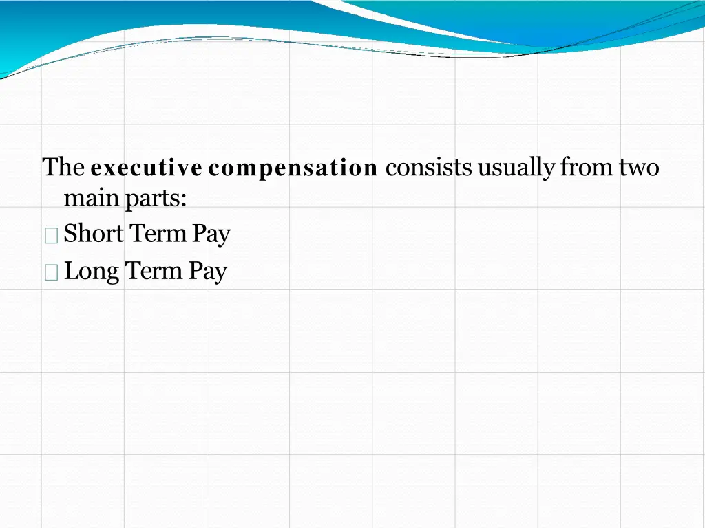 the executive compensation consistsusuallyfromtwo