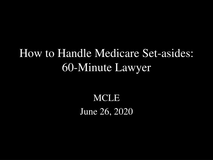 how to handle medicare set asides 60 minute lawyer