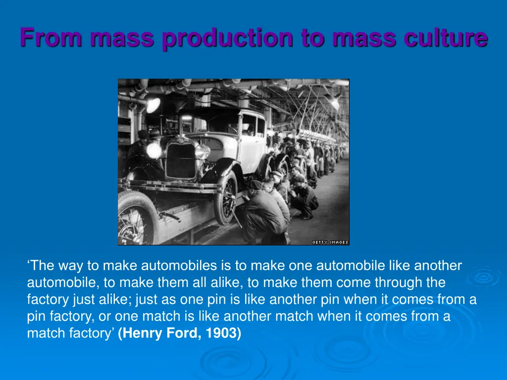 from mass production to mass culture