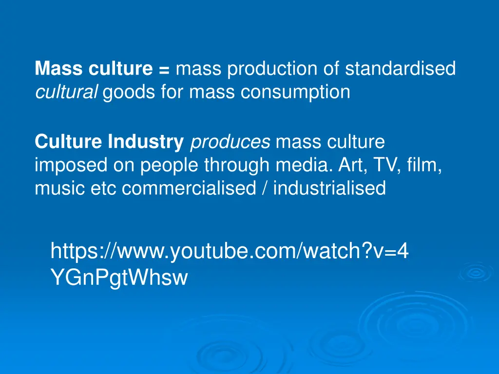 mass culture mass production of standardised