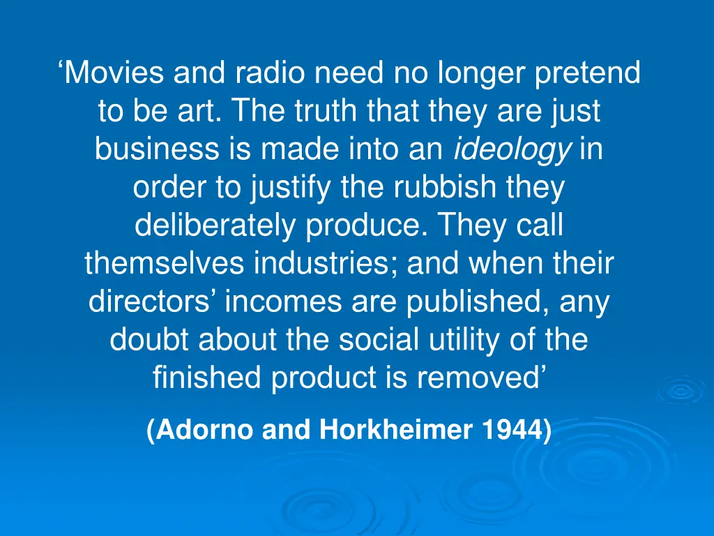 movies and radio need no longer pretend