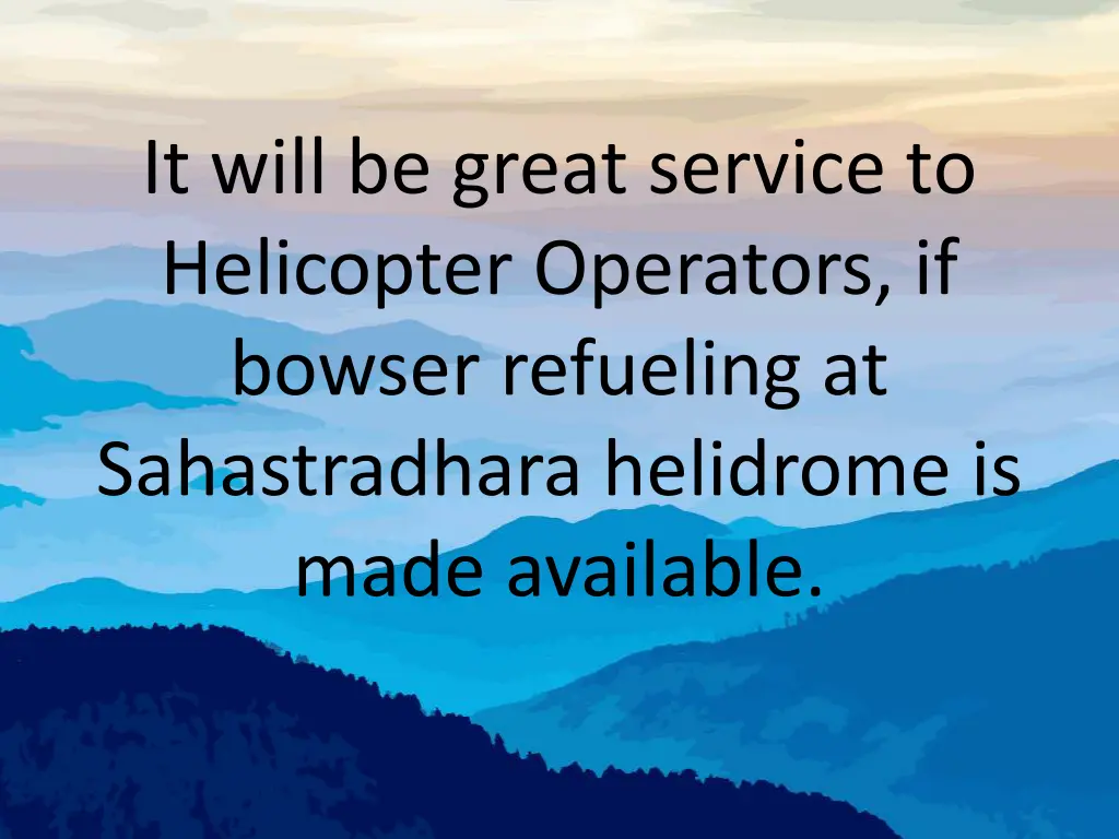 it will be great service to helicopter operators