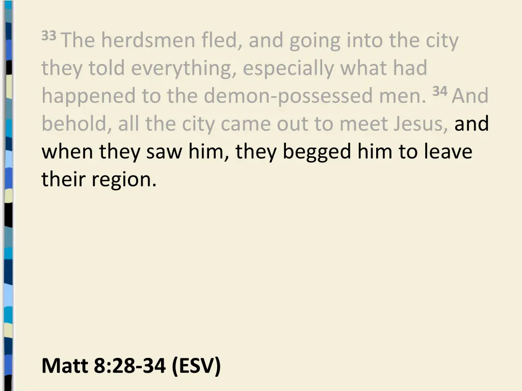 33 the herdsmen fled and going into the city they 2