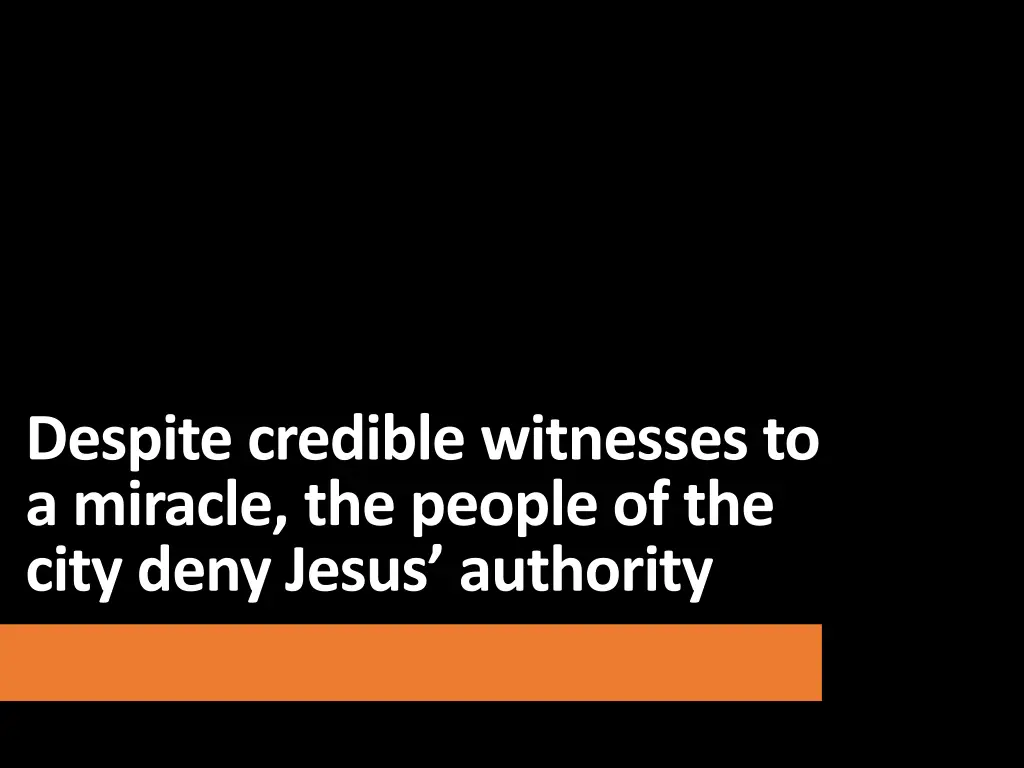 despite credible witnesses to a miracle