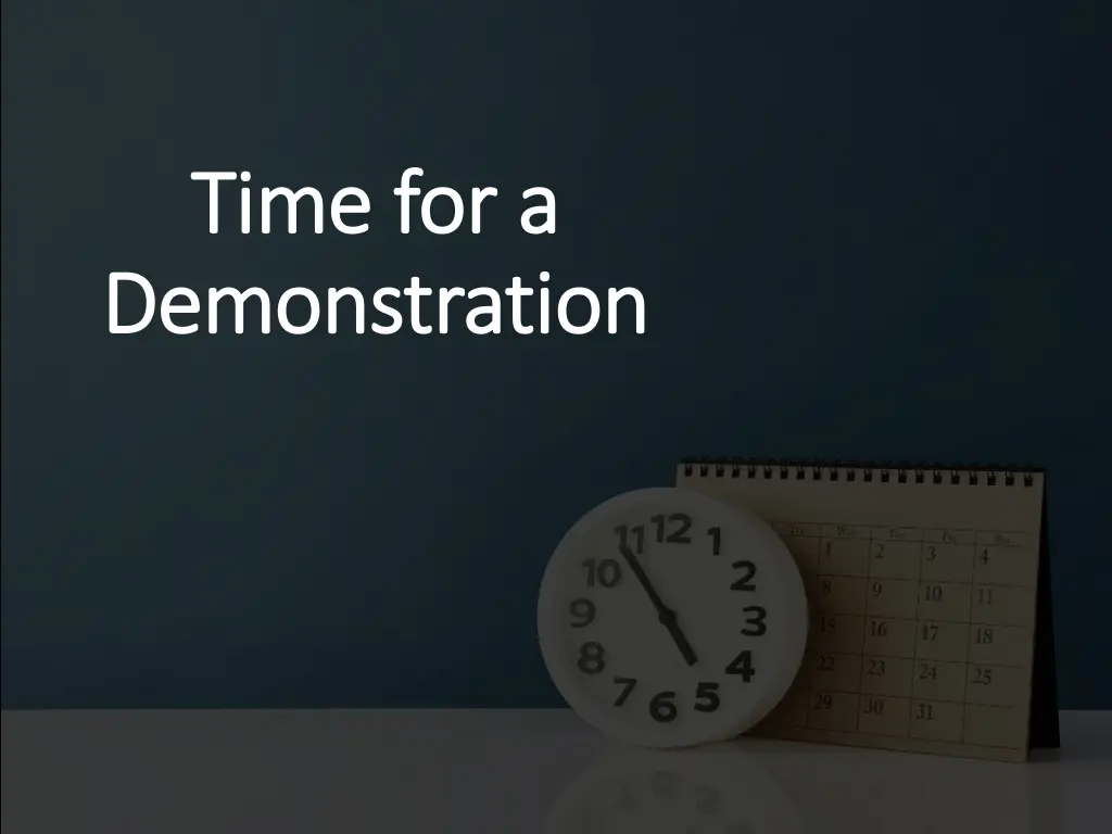 time for a time for a demonstration demonstration