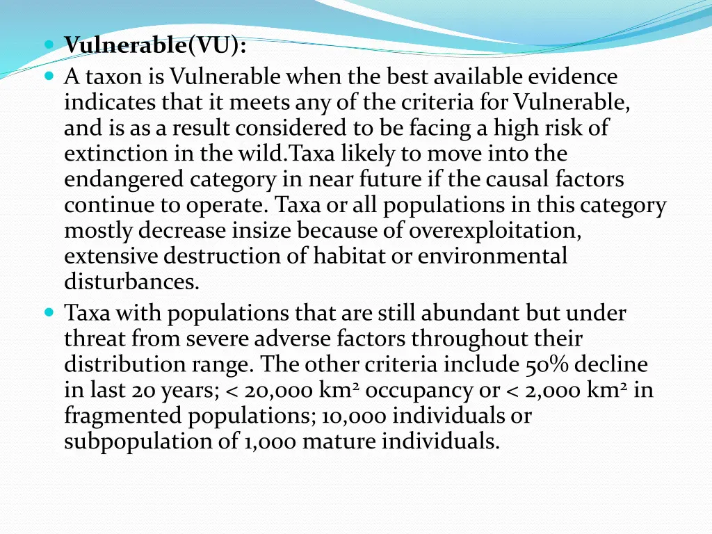 vulnerable vu a taxon is vulnerable when the best