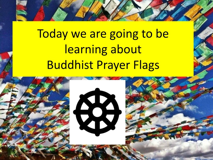 today we are going to be learning about buddhist