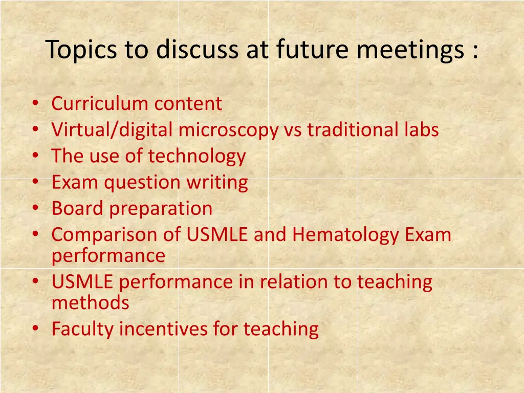 topics to discuss at future meetings