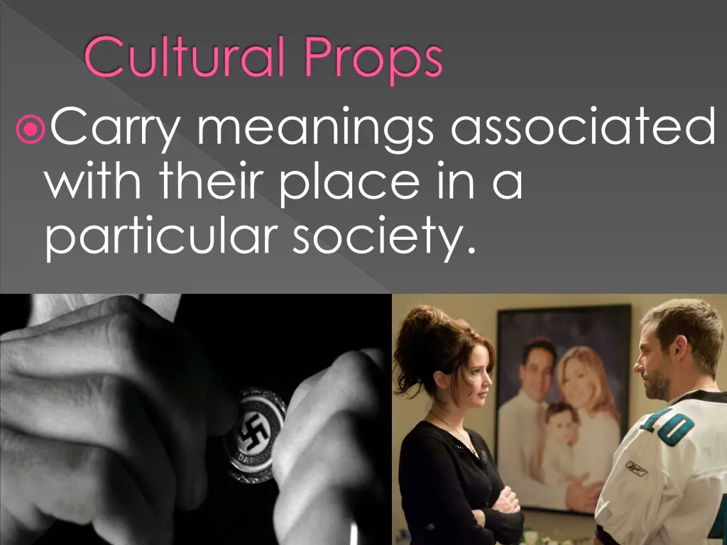 cultural props carry meanings associated with