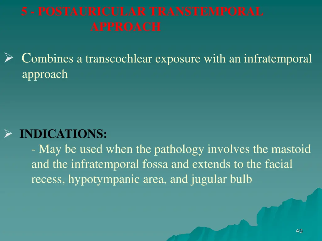 5 postauricular transtemporal approach c ombines