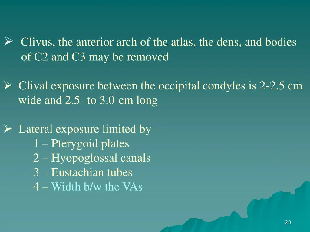 clivus the anterior arch of the atlas the dens