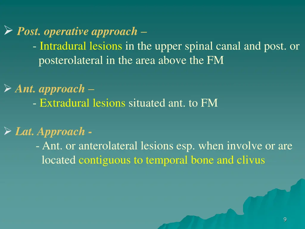 post operative approach intradural lesions