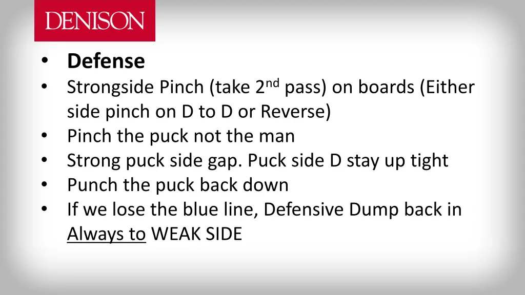 defense strongside pinch take 2 nd pass on boards