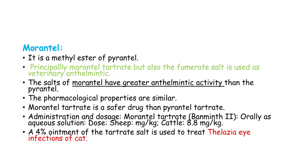 morantel it is a methyl ester of pyrantel