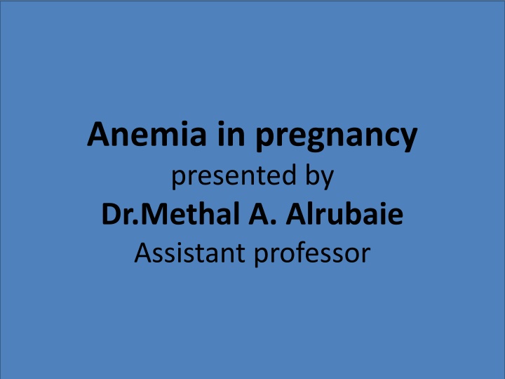 anemia in pregnancy presented by dr methal