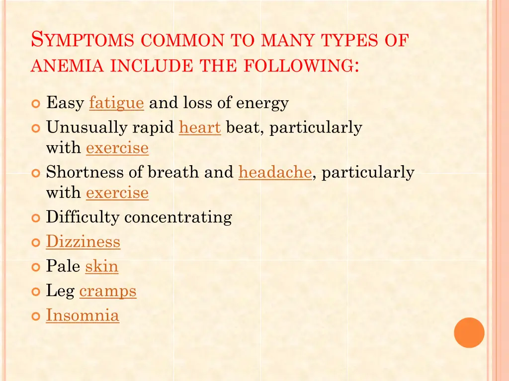 s ymptoms common to many types of anemia include