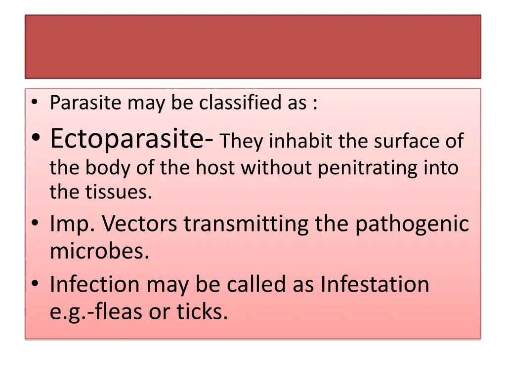 parasite may be classified as ectoparasite they