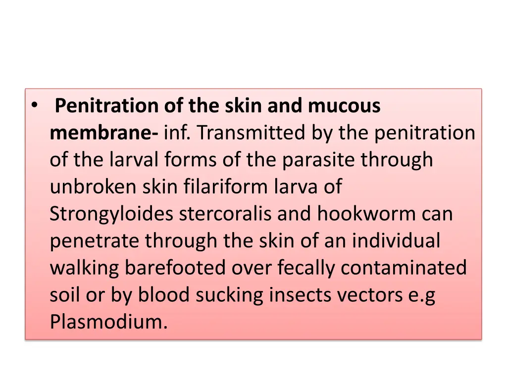 penitration of the skin and mucous membrane