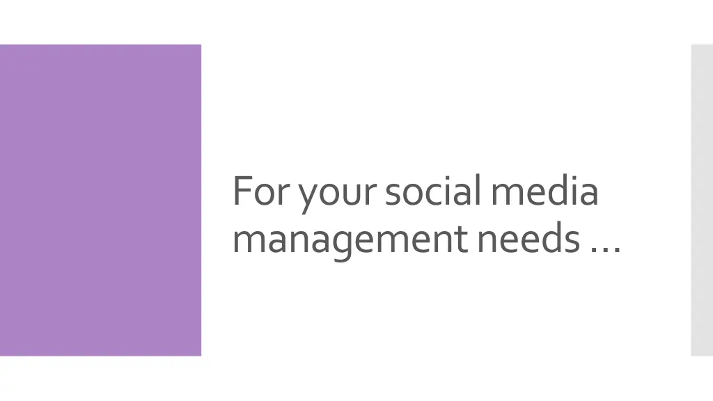 for your social media management needs