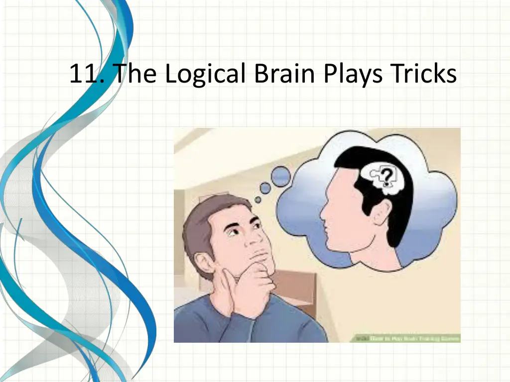 11 the logical brain plays tricks