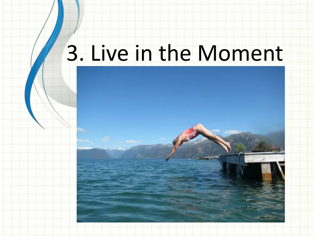 3 live in the moment 1