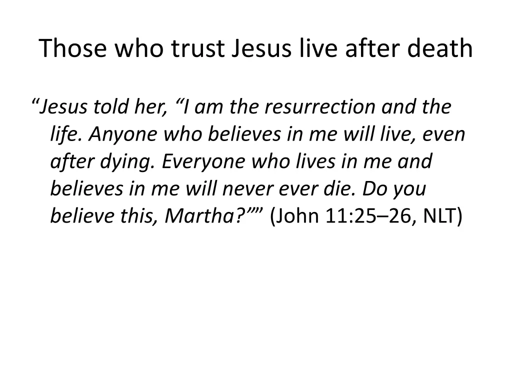 those who trust jesus live after death