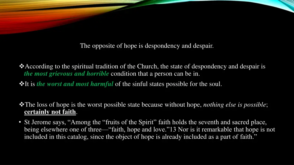 the opposite of hope is despondency and despair